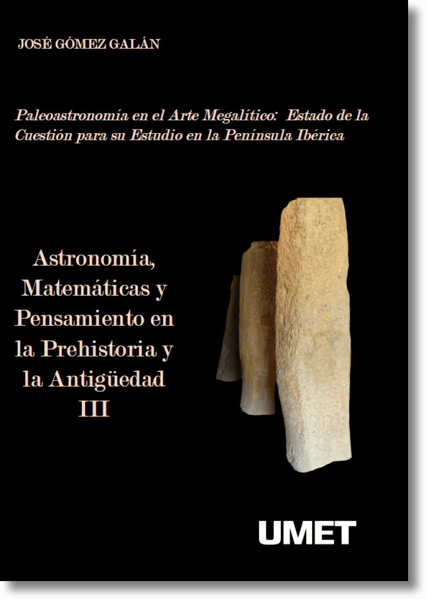 Astronomía, Matemáticas y Pensamiento en la Prehistoria y la Antigüedad III. Paleoastronomía en el Arte Megalítico: Estado de la Cuestión para su Estudio en la Península Ibérica.