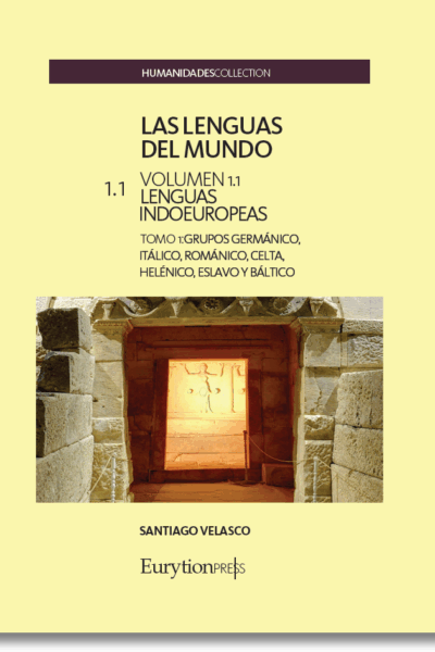 Lenguas del Mundo Vol. 1. Tomo 1. Grupos Germánico, Itálico, Románico, Celta, Helénico, Eslavo y Báltico