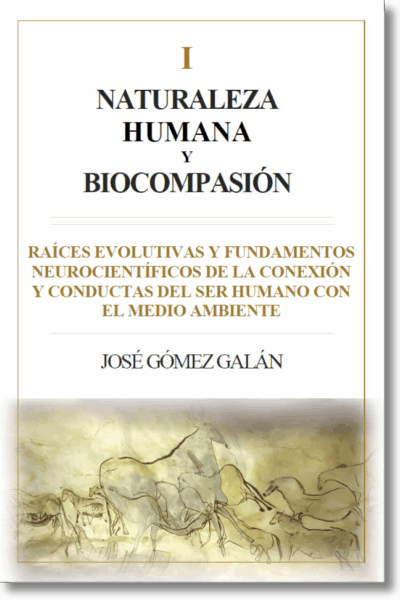 Naturaleza Humana y Biocompasión I: Raíces Evolutivas y Fundamentos Neurocientíficos de la Conexión y Conductas del Ser Humano con el Medio Ambiente