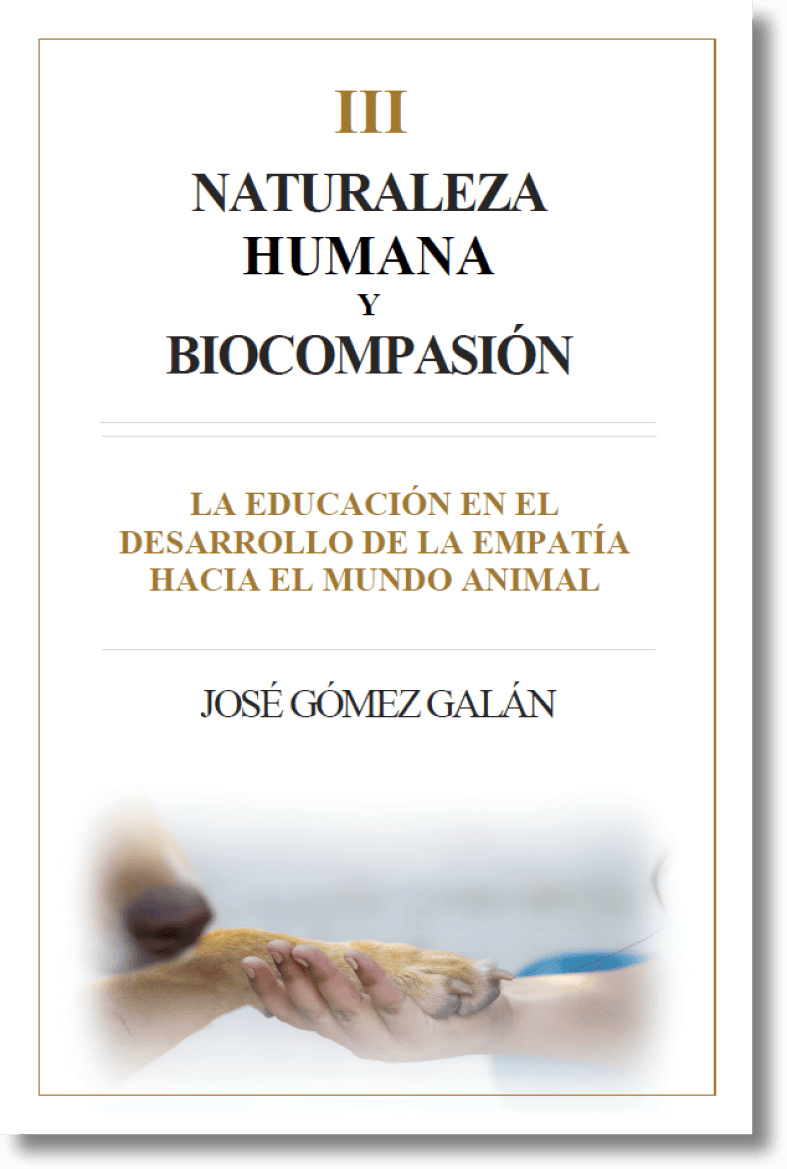 Naturaleza Humana y Biocompasión III: La Educación en el Desarrollo de la Empatía hacia el Mundo Animal