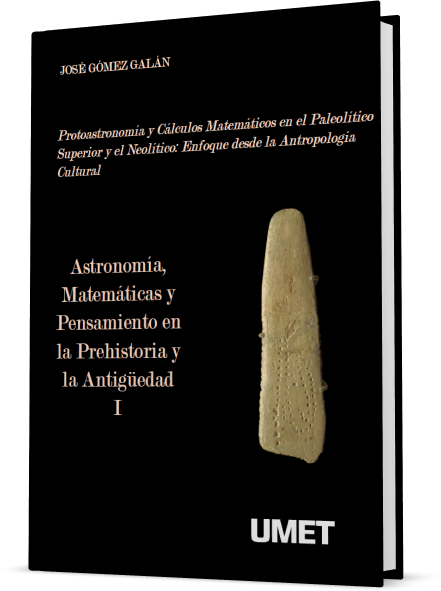 Astronomía, Matemáticas y Pensamiento en la Prehistoria y la Antigüedad I. Protoastronomía y Cálculos Matemáticos en el Paleolítico Superior y el Neolítico: Enfoque desde la Antropología Cultural. - Imagen 2