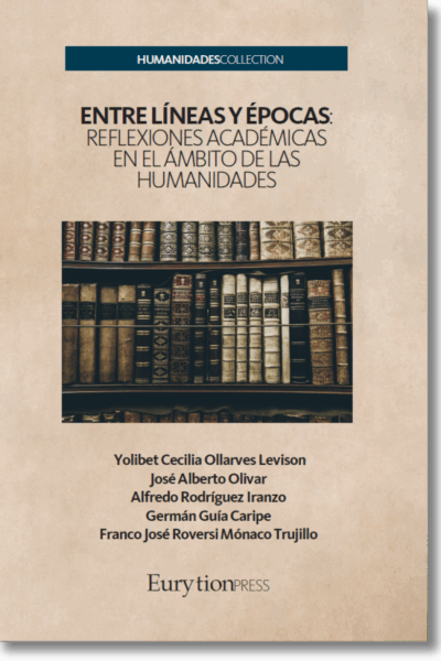 Entre Líneas y Épocas. Reflexiones Académicas en el Ámbito de las Humanidades