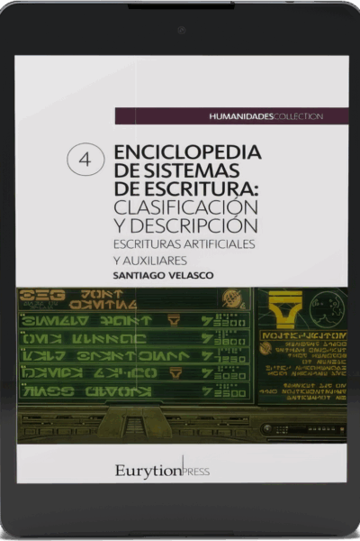 Enciclopedia de sistemas de escritura (volumen 4): escrituras artificiales y auxiliares