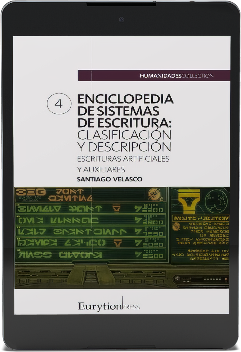 Enciclopedia de sistemas de escritura (volumen 4): escrituras artificiales y auxiliares