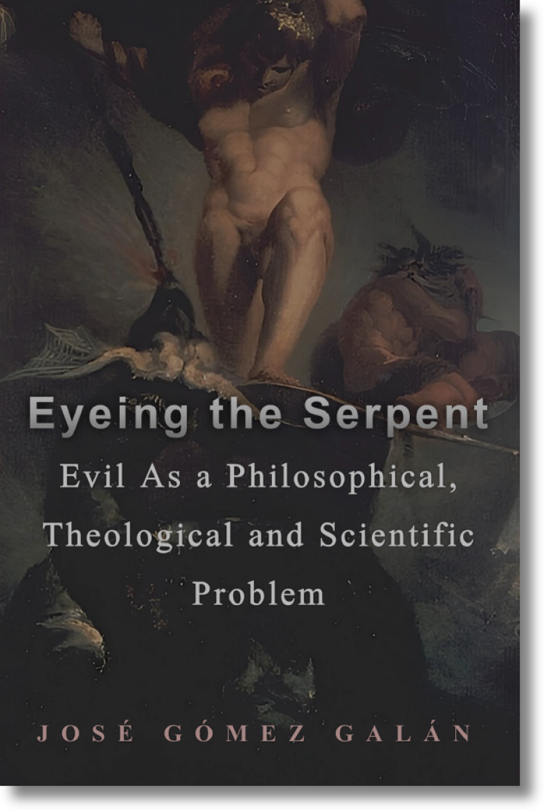 Eyeing the Serpent. Evil as a Philosophical, Theological, and Scientific Problem