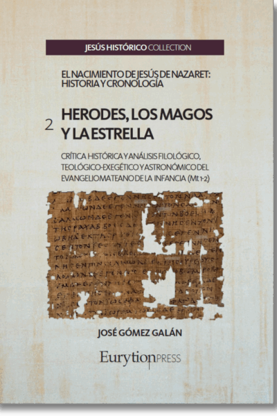 Herodes, los Magos y la Estrella. Crítica Histórica y Análisis Filológico, Teológico-Exegético y Astronómico del Evangelio Mateano de la Infancia (Mt 1-2).
