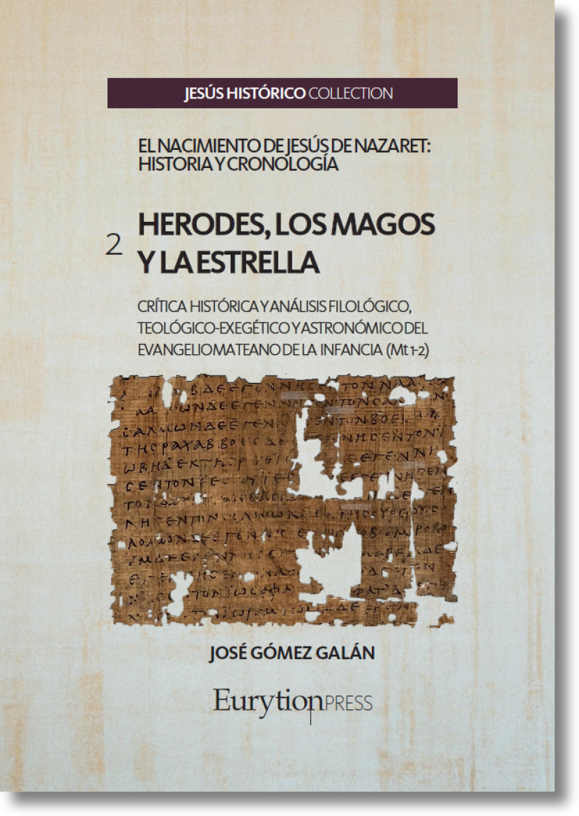 Herodes, los Magos y la Estrella. Crítica Histórica y Análisis Filológico, Teológico-Exegético y Astronómico del Evangelio Mateano de la Infancia (Mt 1-2).