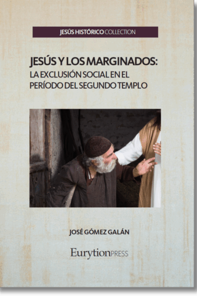 Jesús y los Marginados: La Exclusión Social en el Período del Segundo Templo