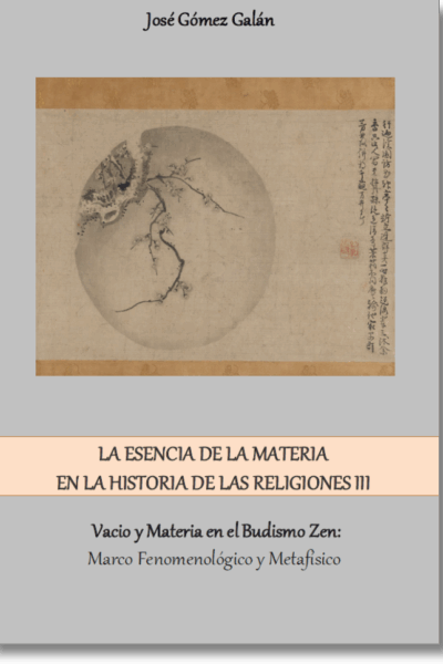 La Esencia de la Materia en la Historia de las Religiones III. Vacío y Materia en el Budismo Zen: Marco Fenomenológico y Metafísico