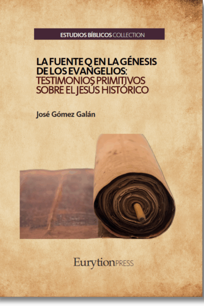 La Fuente Q en la Génesis de los Evangelios: Testimonios Primitivos sobre el Jesús Histórico
