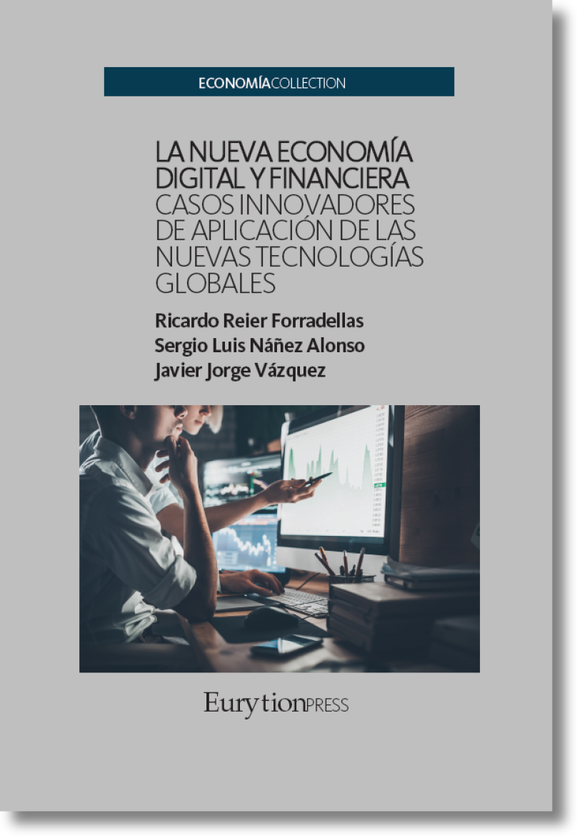 La Nueva Economía Digital y Financiera: Casos Innovadores de Aplicación de las Nuevas Tecnologías Globales