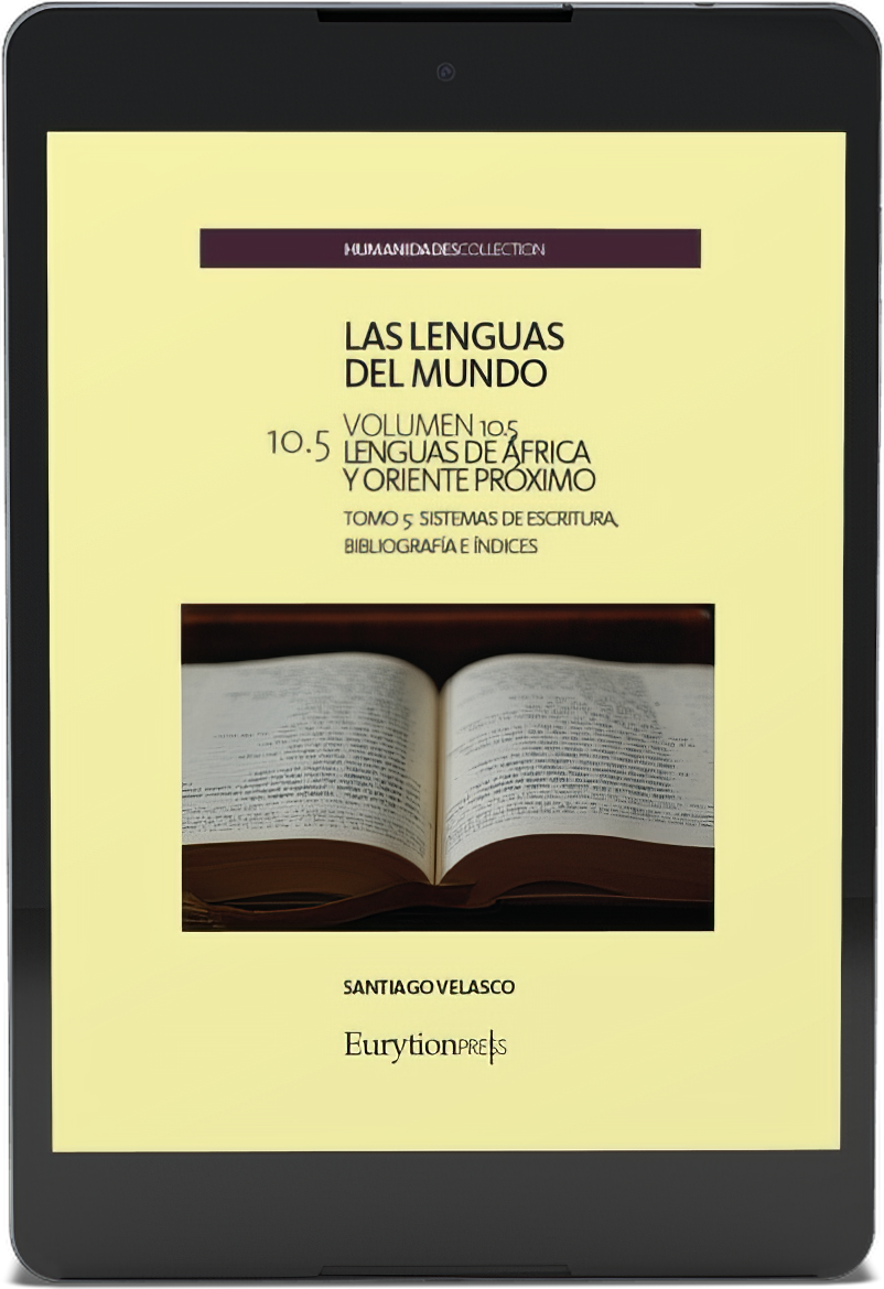 Lenguas del Mundo Vol. 10. Lenguas de África y Oriente Próximo. Tomo 5. Sistemas de Escritura, Bibliografía e Índices