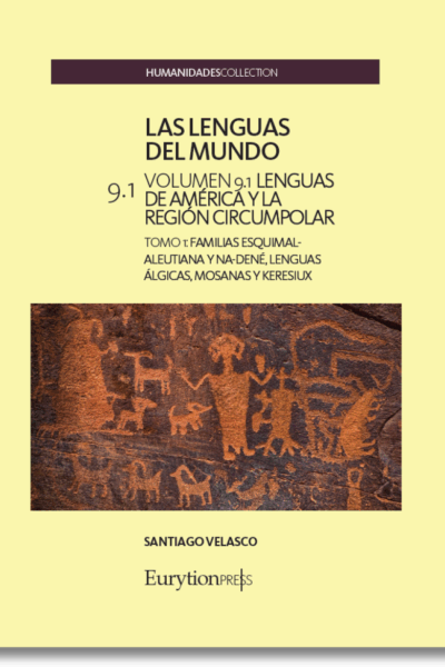 Lenguas del Mundo Vol. 9. Lenguas de América y la región circumpolar. Tomo 1. Familias Esquimal-Aleutiana y Na-Dené, Lenguas Álgicas, Mosanas y Keresiux