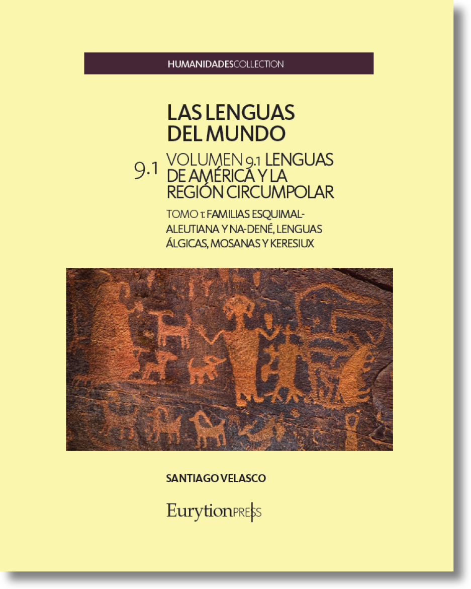 Lenguas del Mundo Vol. 9. Lenguas de América y la región circumpolar. Tomo 1. Familias Esquimal-Aleutiana y Na-Dené, Lenguas Álgicas, Mosanas y Keresiux
