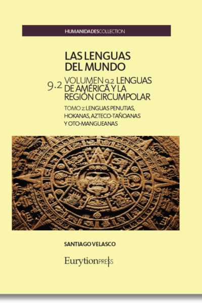 Lenguas del Mundo Vol. 9. Lenguas de América y la región circumpolar. Tomo 2. Lenguas Penutias, Hokanas, Azteco-Tañoanas y Oto-Mangueanas