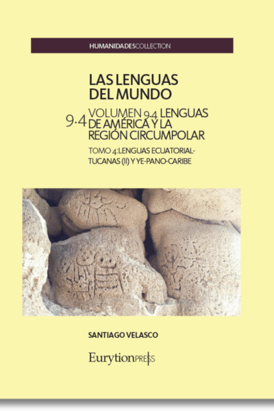 Lenguas del Mundo Vol. 9. Lenguas de América y la región circumpolar. Tomo 4. Lenguas Ecuatorial-Tucanas (II) y Ye-Pano-Caribe