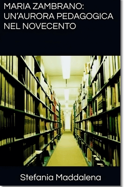Maria Zambrano: Un'aurora pedagogica nel Novecento