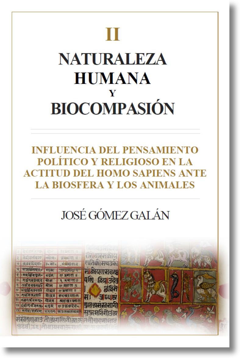 Naturaleza Humana y Biocompasión II: Influencia del Pensamiento Político y Religioso en la Actitud del Homo Sapiens ante la Biosfera y los Animales